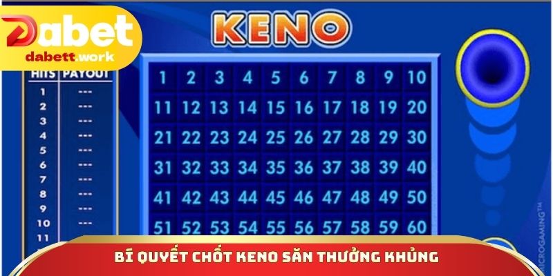 Bí quyết chốt Keno săn thưởng khủng