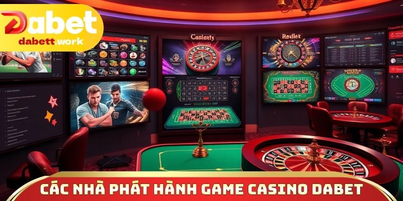 Các nhà phát hành game casino DABET