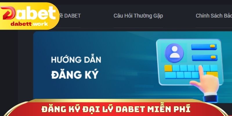 Đăng ký đại lý DABET miễn phí