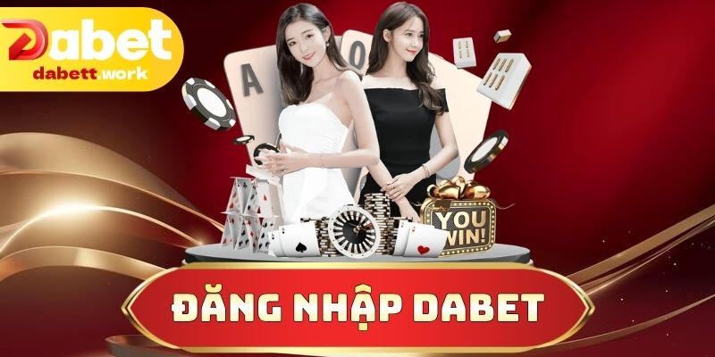 Đăng Nhập DABET