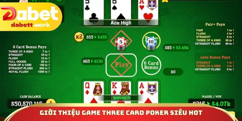 Giới thiệu game Three Card Poker siêu hot