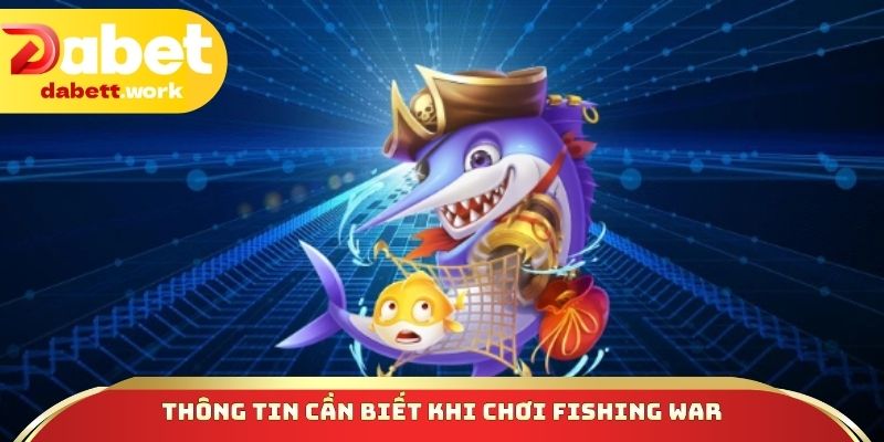 Thông tin cần biết khi chơi Fishing War