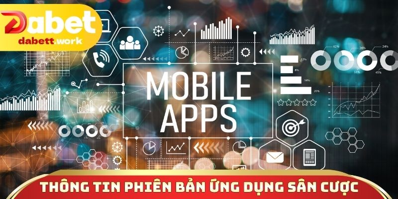 Thông tin về phiên bản ứng dụng sân cược